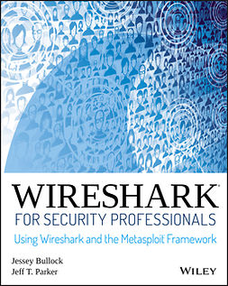 Bullock, Jessey - Wireshark for Security Professionals: Using Wireshark and the Metasploit Framework, ebook