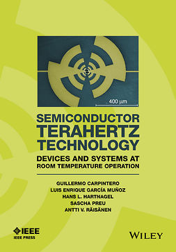 Carpintero, Guillermo - Semiconductor TeraHertz Technology: Devices and Systems at Room Temperature Operation, e-kirja