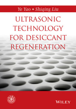 Liu, Shiqing - Ultrasonic Technology for Desiccant Regeneration, ebook