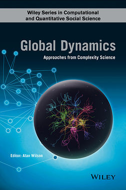 Wilson, Alan G. - Global Dynamics: Approaches from Complexity Science, e-bok