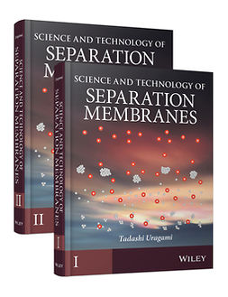 Uragami, Tadashi - Science and Technology of Separation Membranes, e-kirja