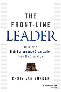 Gorder, Chris Van - The Front-Line Leader: Building a High-Performance Organization from the Ground Up, e-bok