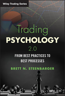 Steenbarger, Brett N. - Trading Psychology 2.0: From Best Practices to Best Processes, ebook