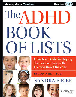 Rief, Sandra F. - The ADHD Book of Lists: A Practical Guide for Helping Children and Teens with Attention Deficit Disorders, ebook