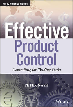 Nash, Peter - Effective Product Control: Controlling for Trading Desks, ebook