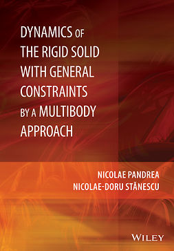 Pandrea, Nicolae - Dynamics of the Rigid Solid with General Constraints by a Multibody Approach, ebook