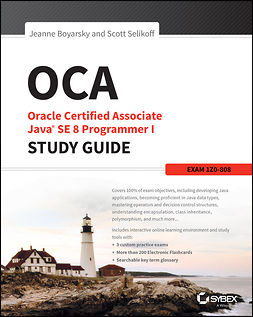 Boyarsky, Jeanne - OCA: Oracle Certified Associate Java SE 8 Programmer I Study Guide: Exam 1Z0-808, ebook