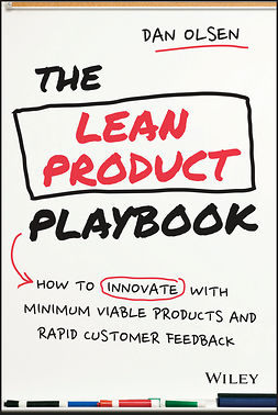 Olsen, Dan - The Lean Product Playbook: How to Innovate with Minimum Viable Products and Rapid Customer Feedback, e-kirja