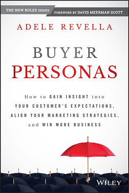 Revella, Adele - Buyer Personas: How to Gain Insight into your Customer's Expectations, Align your Marketing Strategies, and Win More Business, ebook