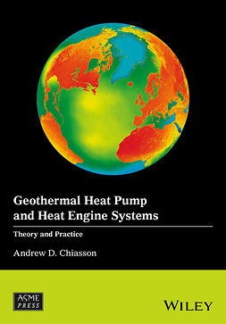 Chiasson, Andrew D. - Geothermal Heat Pump and Heat Engine Systems: Theory And Practice, ebook