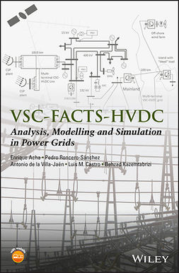 Acha, Enrique - VSC-FACTS-HVDC: Analysis, Modelling and Simulation in Power Grids, e-kirja