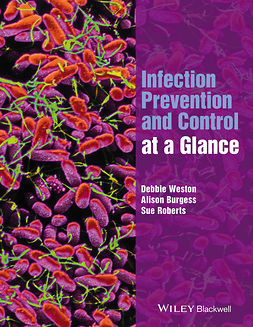 Burgess, Alison - Infection Prevention and Control at a Glance, e-kirja