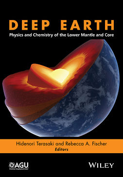 Fischer, Rebecca A. - Deep Earth: Physics and Chemistry of the Lower Mantle and Core, e-bok