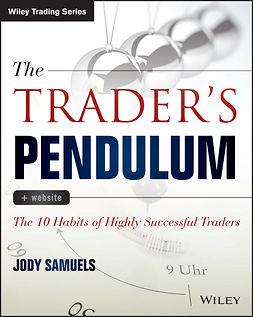 Samuels, Jody - The Trader's Pendulum: The 10 Habits of Highly Successful Traders, ebook