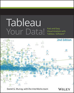 Murray, Daniel G. - Tableau Your Data!: Fast and Easy Visual Analysis with Tableau Software, e-bok