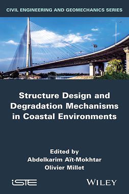 Ait-Mokhtar, Karim - Structure Design and Degradation Mechanisms in Coastal Environments, ebook