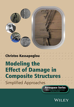 Kassapoglou, Christos - Modeling the Effect of Damage in Composite Structures: Simplified Approaches, ebook