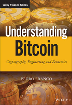 Franco, Pedro - Understanding Bitcoin: Cryptography, Engineering and Economics, e-kirja