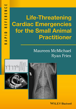 Fries, Ryan - Life-Threatening Cardiac Emergencies for the Small Animal Practitioner, ebook