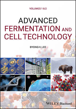 Lee, Byong H. - Advanced Fermentation and Cell Technology, 2 Volume Set, ebook