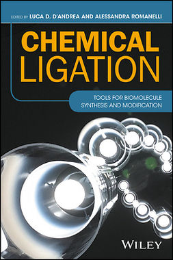 D'Andrea, Luca D. - Chemical Ligation: Tools for Biomolecule Synthesis and Modification, ebook