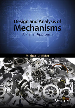 Rider, Michael J. - Design and Analysis of Mechanisms: A Planar Approach, ebook