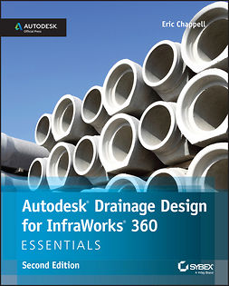 Chappell, Eric - Autodesk Drainage Design for InfraWorks 360 Essentials, e-kirja