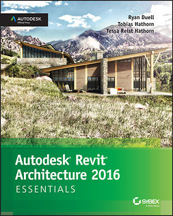 Duell, Ryan - Autodesk Revit Architecture 2016 Essentials: Autodesk Official Press, e-kirja