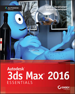 Derakhshani, Dariush - Autodesk 3ds Max 2016 Essentials, ebook
