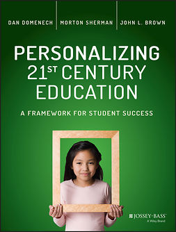 Brown, John L. - Personalizing 21st Century Education: A Framework for Student Success, ebook