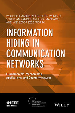 Houmansadr, Amir - Information Hiding in Communication Networks: Fundamentals, Mechanisms, Applications, and Countermeasures, e-bok