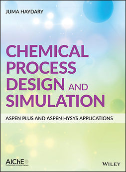 Haydary, Juma - Chemical Process Design and Simulation: Aspen Plus and Aspen Hysys Applications, ebook