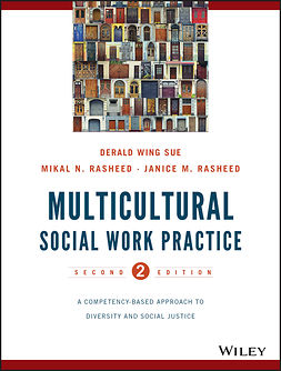 Sue, Derald Wing - Multicultural Social Work Practice: A Competency-Based Approach to Diversity and Social Justice, e-bok