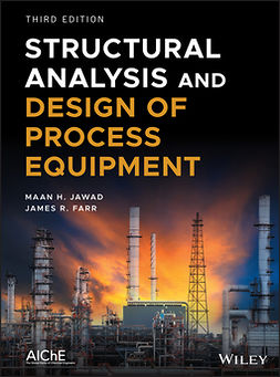 Farr, James R. - Structural Analysis and Design of Process Equipment, e-bok