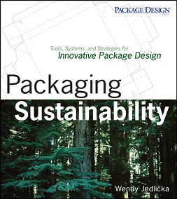 Jedlicka, Wendy - Packaging Sustainability: Tools, Systems and Strategies for Innovative Package Design, ebook