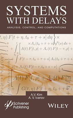Ivanov, A. V. - Systems with Delays: Analysis, Control, and Computations, ebook