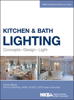 Blitzer, Dan - Kitchen and Bath Lighting: Concept, Design, Light, e-kirja