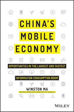 Barton, Dominic - China's Mobile Economy: Opportunities in the Largest and Fastest Information Consumption Boom, ebook