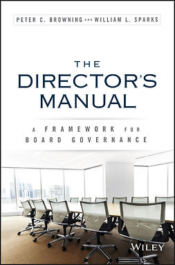 Browning, Peter C. - The Director's Manual: A Framework for Board Governance, e-bok