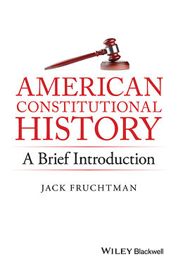 Fruchtman, Jack - American Constitutional History: A Brief Introduction, e-kirja