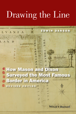 Danson, Edwin - Drawing the Line: How Mason and Dixon Surveyed the Most Famous Border in America, e-kirja