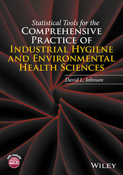 Johnson, David L. - Statistical Tools for the Comprehensive Practice of Industrial Hygiene and Environmental Health Sciences, e-bok