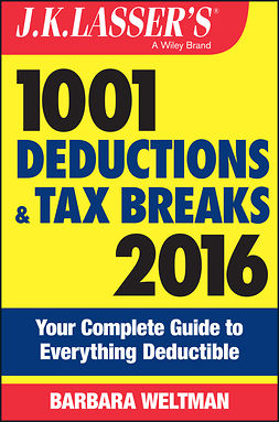 Weltman, Barbara - J.K. Lasser's 1001 Deductions and Tax Breaks 2016: Your Complete Guide to Everything Deductible, e-kirja