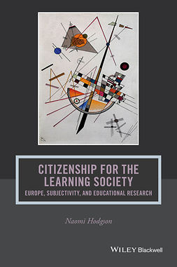 Hodgson, Naomi - Citizenship for the Learning Society: Europe, Subjectivity, and Educational Research, ebook