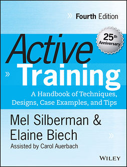 Biech, Elaine - Active Training: A Handbook of Techniques, Designs, Case Examples, and Tips, e-bok