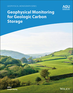 Huang, Lianjie - Geophysical Monitoring for Geologic Carbon Storage, e-kirja