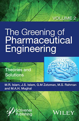 Islam, Jaan S. - The Greening of Pharmaceutical Engineering, Theories and Solutions, e-bok