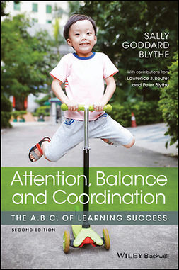 Blythe, Sally Goddard - Attention, Balance and Coordination: The A.B.C. of Learning Success, e-kirja