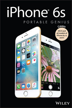 McFedries, Paul - iPhone 6s Portable Genius: Covers iOS9 and all models of iPhone 6s, 6, and iPhone 5, e-kirja