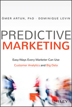 Artun, Omer - Predictive Marketing: Easy Ways Every Marketer Can Use Customer Analytics and Big Data, ebook